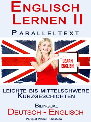 cover image of Englisch Lernen II Paralleltext--Leichte bis Mittelschwere Kurzgeschichten (Englisch--Deutsch) Bilingual